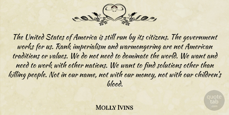 Molly Ivins Quote About Running, Peace, Children: The United States Of America...