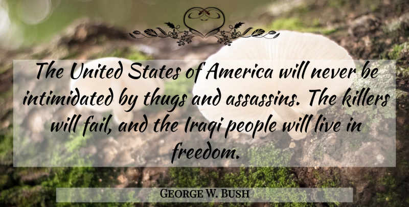 George W. Bush Quote About Thug, America, People: The United States Of America...
