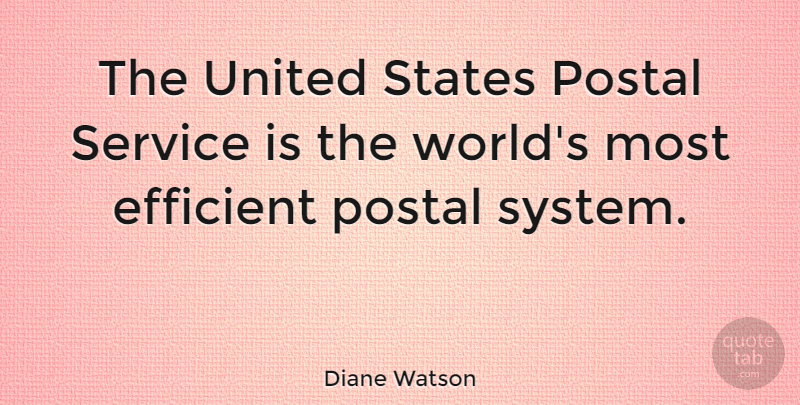Diane Watson Quote About Usa, World, United States: The United States Postal Service...