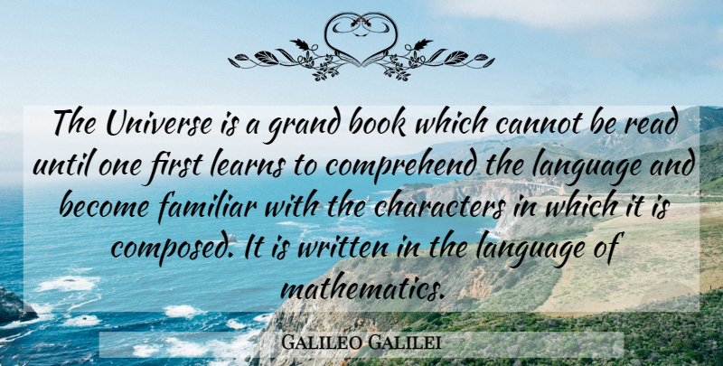 Galileo Galilei Quote About Book, Character, Statistics: The Universe Is A Grand...