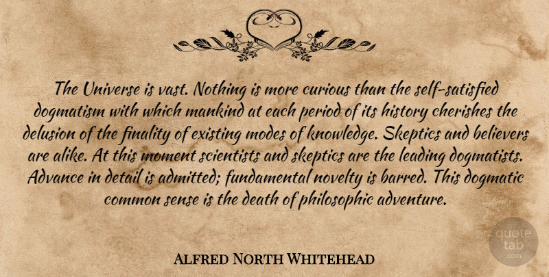 Alfred North Whitehead Quote About Adventure, Self, Common Sense: The Universe Is Vast Nothing...