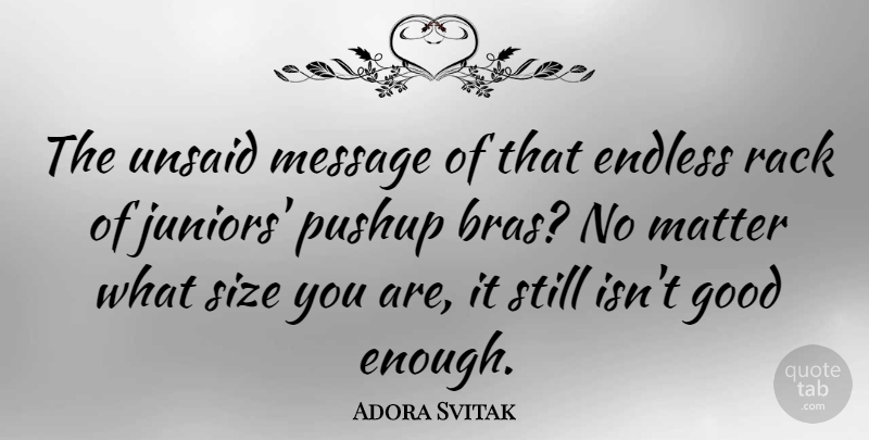 Adora Svitak Quote About Juniors, Matter, Messages: The Unsaid Message Of That...
