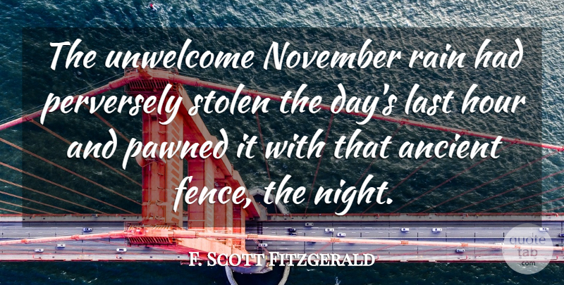 F. Scott Fitzgerald Quote About Rain, Night, Lasts: The Unwelcome November Rain Had...