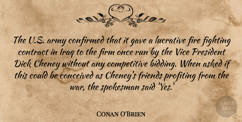 Conan O'Brien Quote About Running, War, Fighting: The Us Army Confirmed That...