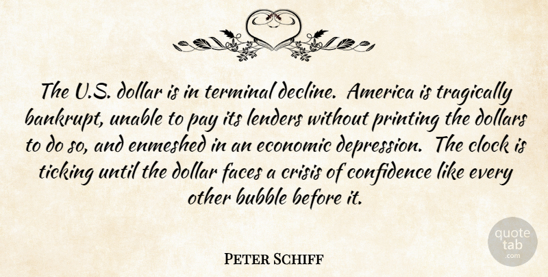 Peter Schiff Quote About America, Clock Is Ticking, Dollars: The Us Dollar Is In...