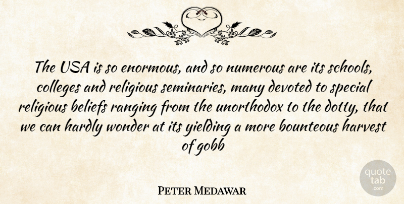 Peter Medawar Quote About Religious, Humorous, School: The Usa Is So Enormous...