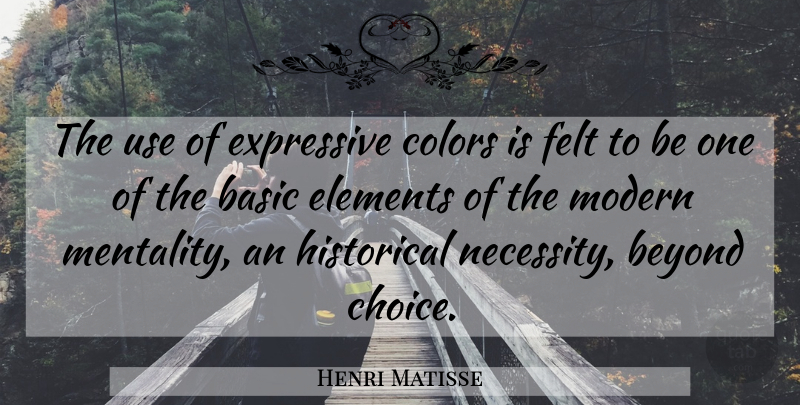 Henri Matisse Quote About Color, Rainbow, Choices: The Use Of Expressive Colors...
