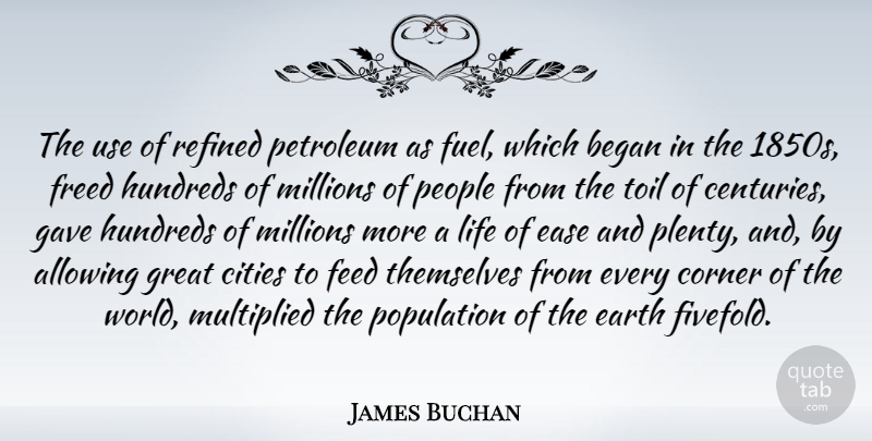 James Buchan Quote About Cities, People, Population: The Use Of Refined Petroleum...