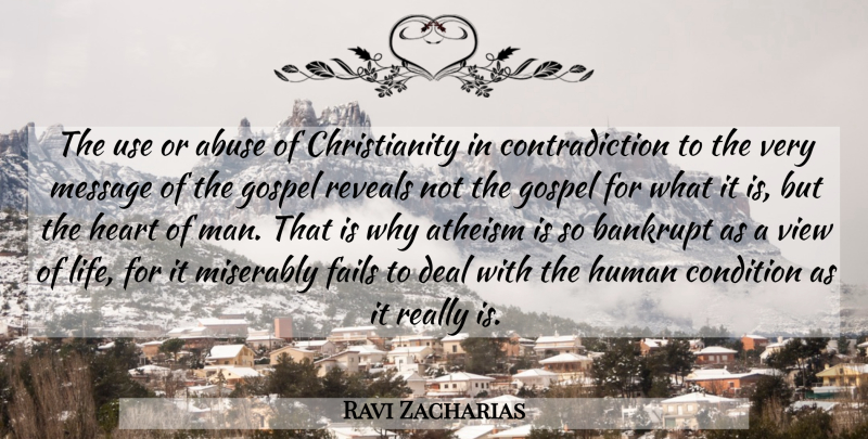 Ravi Zacharias Quote About Atheist, Heart, Men: The Use Or Abuse Of...