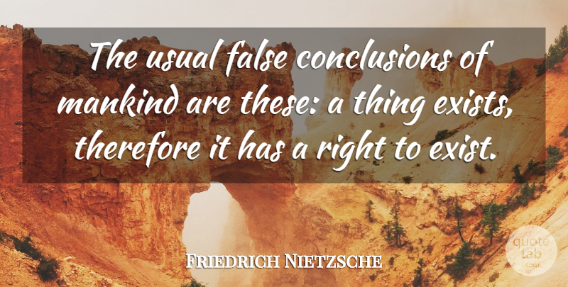 Friedrich Nietzsche Quote About Usual, Euthanasia, Mankind: The Usual False Conclusions Of...
