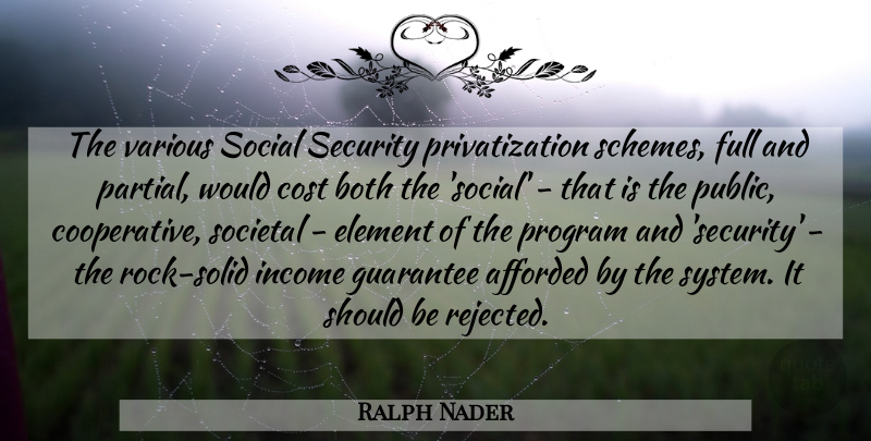 Ralph Nader Quote About Rocks, Income, Cost: The Various Social Security Privatization...