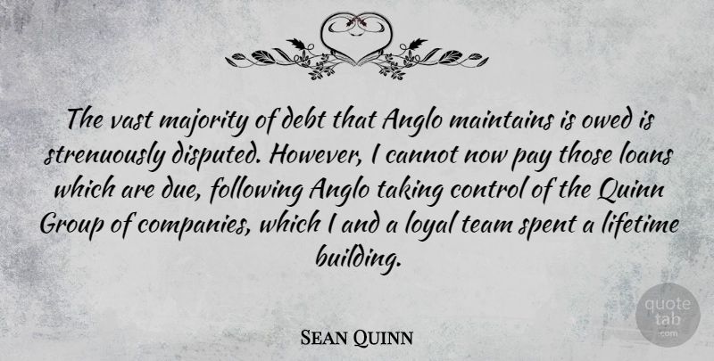 Sean Quinn Quote About Cannot, Debt, Following, Lifetime, Loans: The Vast Majority Of Debt...