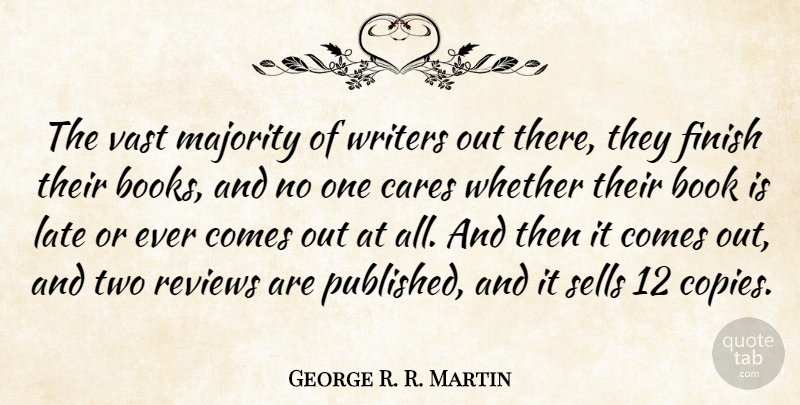 George R. R. Martin Quote About Book, Two, Care: The Vast Majority Of Writers...