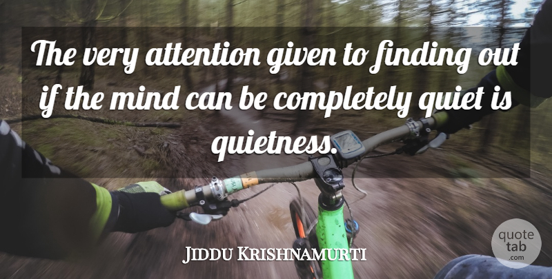Jiddu Krishnamurti Quote About Spiritual, Mind, Awakening: The Very Attention Given To...