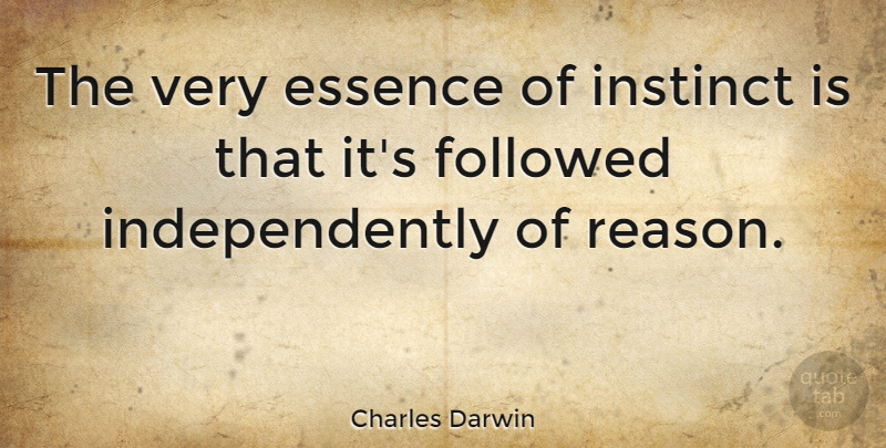 Charles Darwin Quote About Inspirational, Essence, Intuition: The Very Essence Of Instinct...