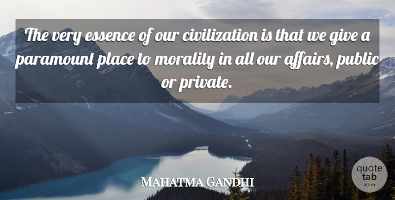 Mahatma Gandhi Quote About Essence, Civilization, Giving: The Very Essence Of Our...
