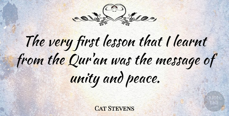 Cat Stevens Quote About Unity, Messages, Firsts: The Very First Lesson That...