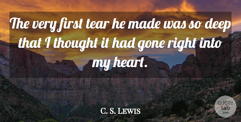 C. S. Lewis Quote About Heart, Tears, Gone: The Very First Tear He...