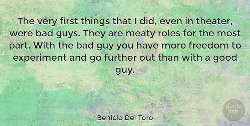 Benicio Del Toro Quote About Guy, Firsts, Roles: The Very First Things That...