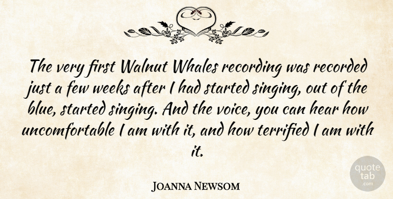 Joanna Newsom Quote About Blue, Whales, Voice: The Very First Walnut Whales...