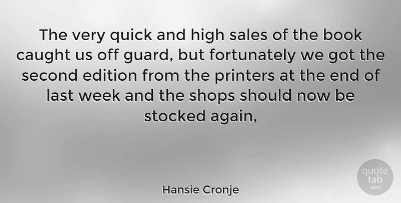 Hansie Cronje Quote About Book, Caught, Edition, High, Last: The Very Quick And High...