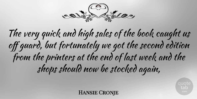 Hansie Cronje Quote About Book, Caught, Edition, High, Last: The Very Quick And High...