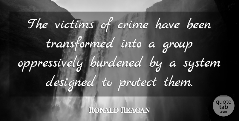 Ronald Reagan Quote About Groups, Death Penalty, Crime: The Victims Of Crime Have...