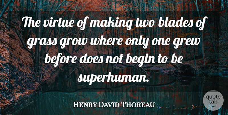 Henry David Thoreau Quote About Two, Doe, Virtue: The Virtue Of Making Two...