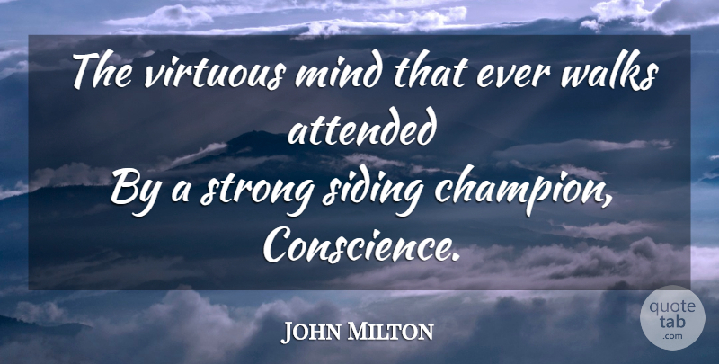 John Milton Quote About Strong, Champion, Mind: The Virtuous Mind That Ever...