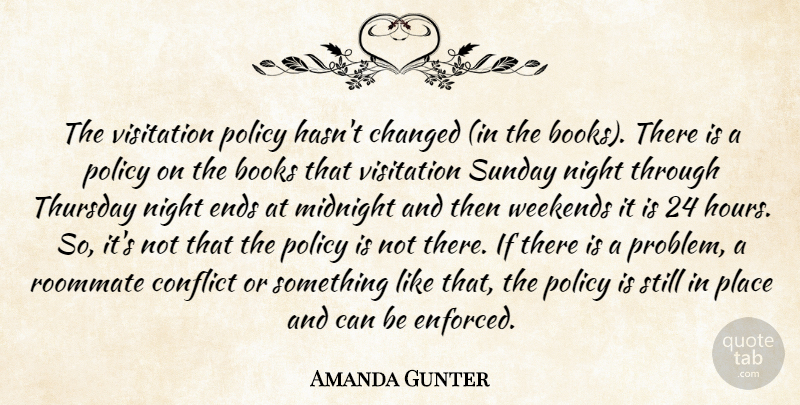 Amanda Gunter Quote About Books, Books And Reading, Changed, Conflict, Ends: The Visitation Policy Hasnt Changed...
