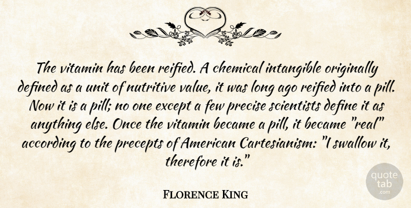 Florence King Quote About Real, Health, Long Ago: The Vitamin Has Been Reified...