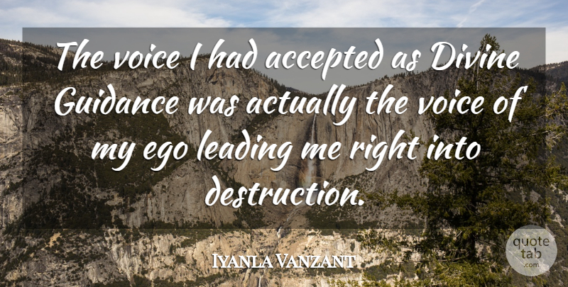 Iyanla Vanzant Quote About Voice, Divine Guidance, Ego: The Voice I Had Accepted...