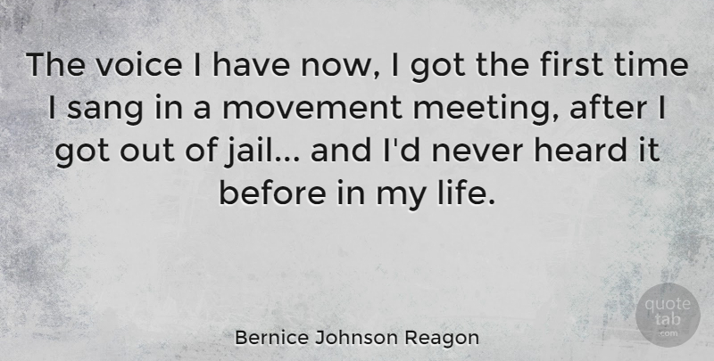 Bernice Johnson Reagon Quote About Voice, Jail, Movement: The Voice I Have Now...