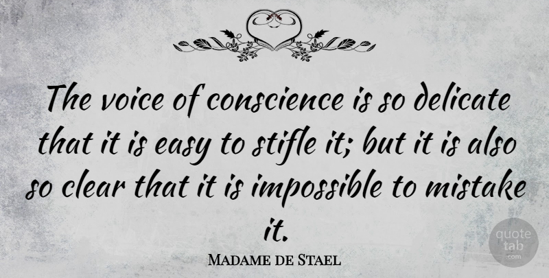 Madame de Stael Quote About Mistake, Voice, Impossible: The Voice Of Conscience Is...