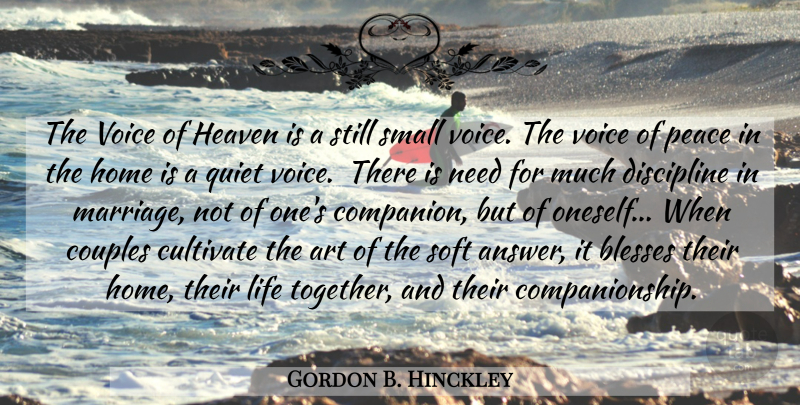 Gordon B. Hinckley Quote About Art, Couple, Home: The Voice Of Heaven Is...