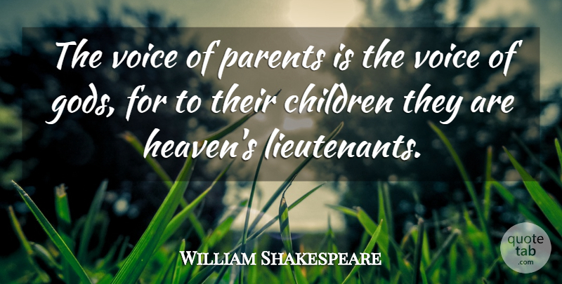 William Shakespeare Quote About Children, Parenting, Voice: The Voice Of Parents Is...