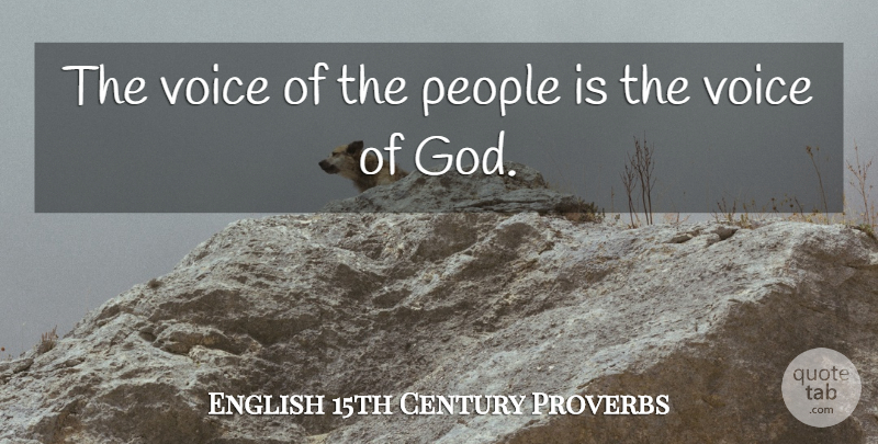 English 15th Century Proverbs Quote About People, Proverbs, Voice: The Voice Of The People...