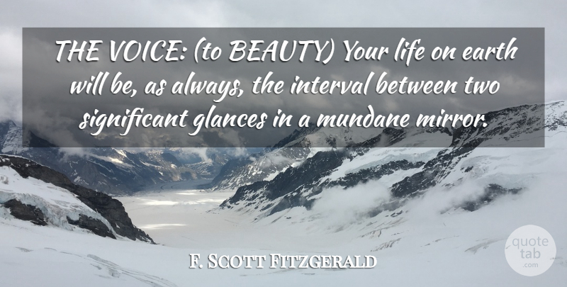 F. Scott Fitzgerald Quote About Two, Voice, Mirrors: The Voice To Beauty Your...