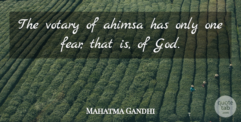 Mahatma Gandhi Quote About Ahimsa: The Votary Of Ahimsa Has...