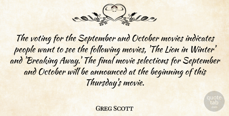 Greg Scott Quote About Announced, Beginning, Final, Following, Lion: The Voting For The September...