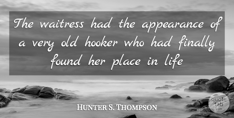 Hunter S. Thompson Quote About Fear, Appearance, Waitress: The Waitress Had The Appearance...