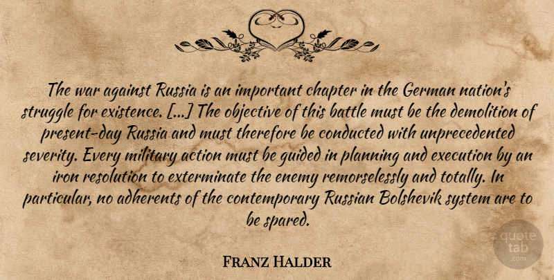Franz Halder Quote About Military, War, Struggle: The War Against Russia Is...