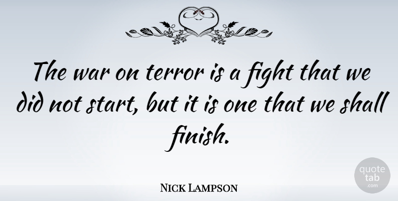 Nick Lampson Quote About War, Fighting, Terror: The War On Terror Is...
