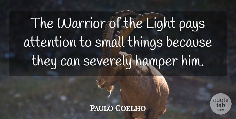 Paulo Coelho Quote About Life, Warrior, Light: The Warrior Of The Light...