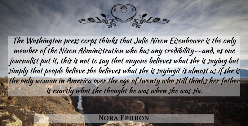 Nora Ephron Quote About Father, Believe, Thinking: The Washington Press Corps Thinks...