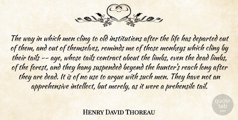 Henry David Thoreau Quote About Men, Long, Departed: The Way In Which Men...