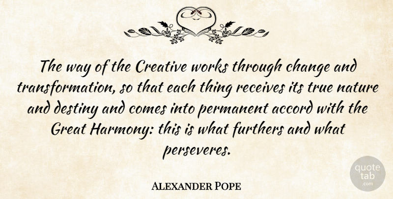 Alexander Pope Quote About Creativity, Destiny, Creative: The Way Of The Creative...