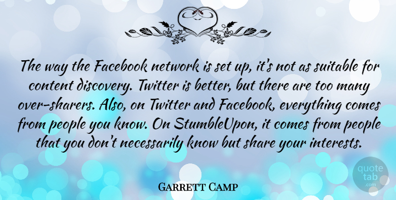 Garrett Camp Quote About Network, People, Share, Twitter: The Way The Facebook Network...