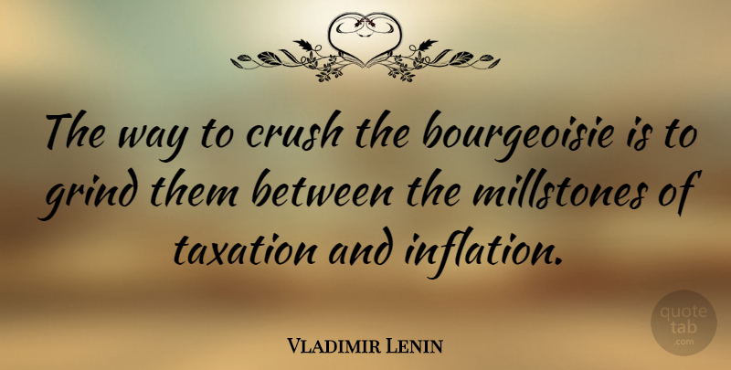 Vladimir Lenin Quote About Crush, Interesting, Political: The Way To Crush The...