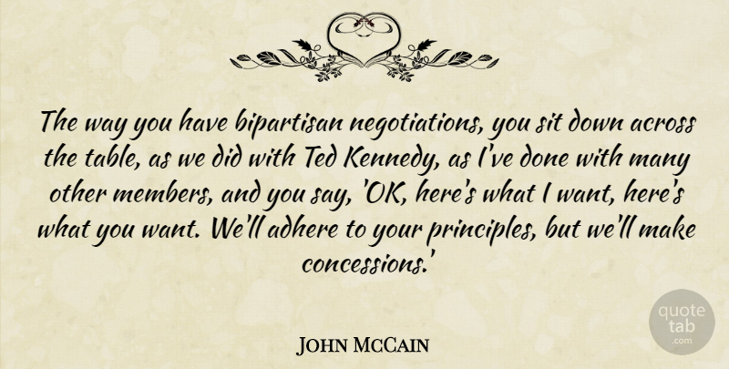 John McCain Quote About Done, Tables, Want: The Way You Have Bipartisan...